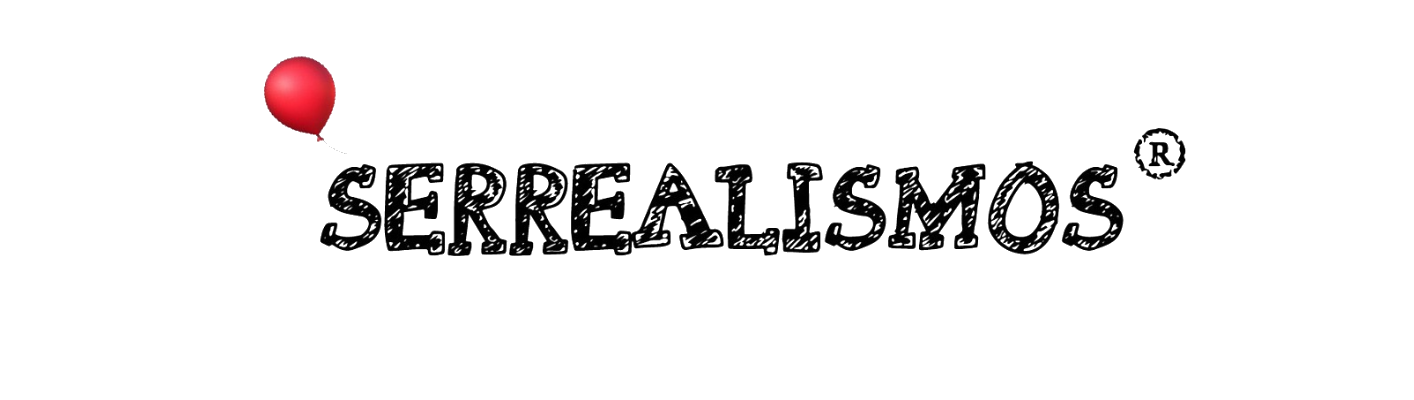 Serrealismos